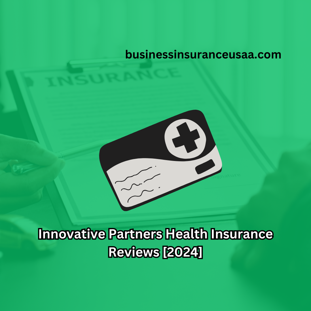 Innovative Partners Health Insurance Reviews [2024]